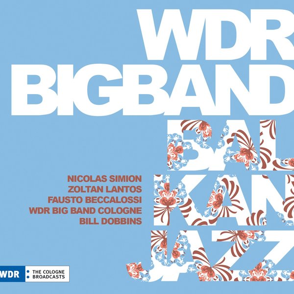 BIG1003 :: WDR Big Band :: Balkan Jazz w/ Nicolas Simion (Special Edition)