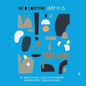 A541-CD :: Nico Lohmann :: Jazz it is / 15,90 (CD Ltd Edition)